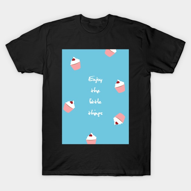 Enjoy the little things T-Shirt by whiteasters